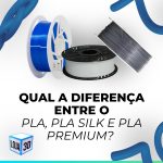 Diferença entre PLA, PLA Silk e PLA Premium na impressão 3D